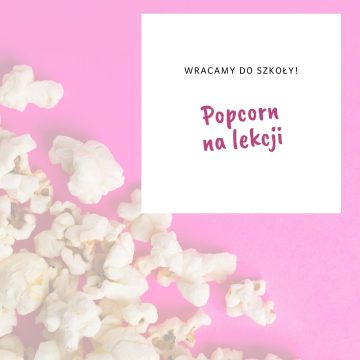 Popcorn na lekcji