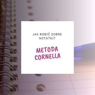 Jak robić dobre notatki? Metoda Cornella