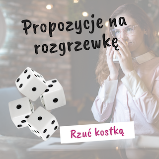 3 propozycje z kostkami do gry na początek lekcji. Na rozgrzewkę.