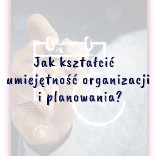 Kto uczy naszych uczniów planowania?