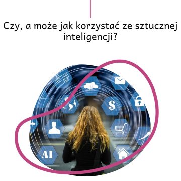 Czy, a może jak korzystać ze sztucznej inteligencji?